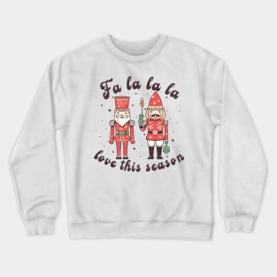 Fa La La La Love the season Crewneck Sweatshirt